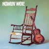 Howlin' Wolf - (The Rockin' Chair) 180 gram vinyl LP Howlin' Wolf - (The Rockin' Chair) 180 gram vinyl LP